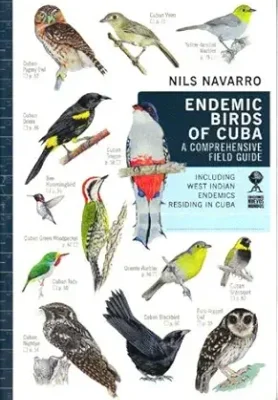Endemic Birds of Cuba, A Comprehensive Field Guide
