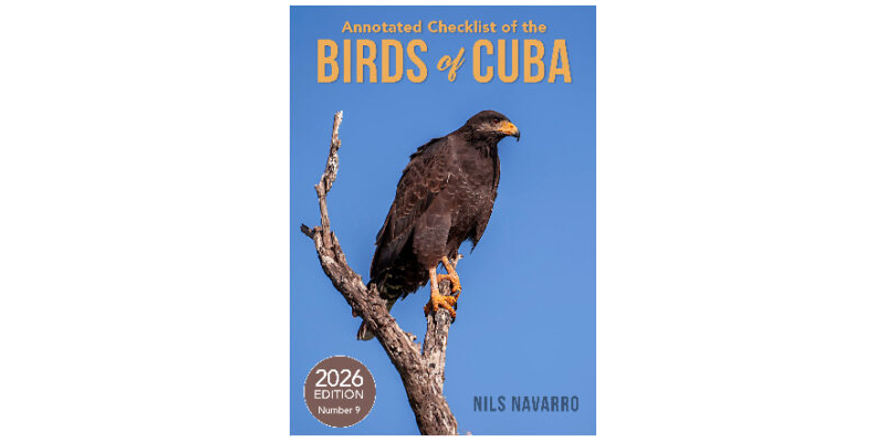 Annotated Checklist of the Birds of Cuba No. 9, 2026